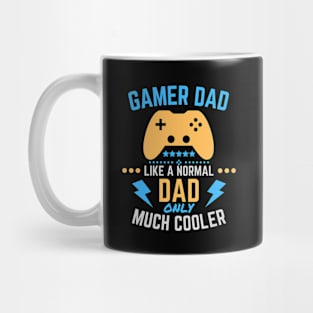 Gamer Dad Like A Normal Dad only Much Cooler Mug